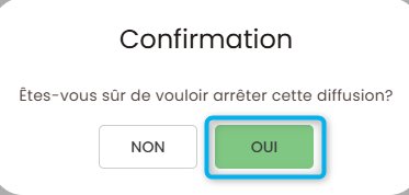 Cette image est la pop up de confirmation pour arr&ecirc;ter la diffusion.